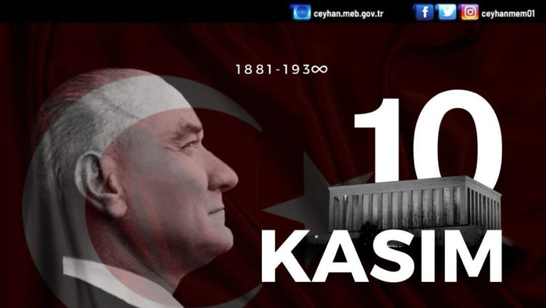 10 Kasım Türkiye Cumhuriyeti Devletinin Kurucusu Gazi Mustafa Kemal Atatürk'ü Ebediyete İrtihalin 85. Yıl Dönümünde Saygıyla, Özlemle ve Mİnnetle Anıyoruz.